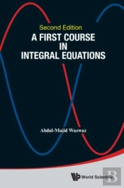 First Course In Integral Equations, A