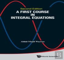 First Course In Integral Equations, A