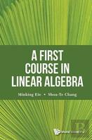 First Course In Linear Algebra, A