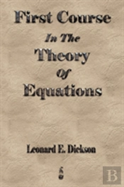 First Course In The Theory Of Equations