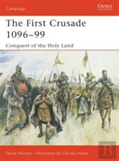 FIRST CRUSADE 1096-99