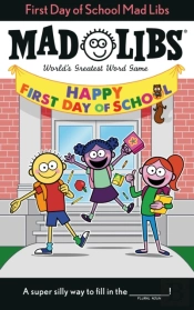 First Day Of School Mad Libs