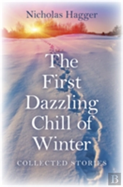 Bertrand.pt - First Dazzling Chill Of Winter, The - Collected Stories