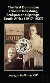 First Dominican Friars In Boksburg, Brakpan And Springs, South Africa (1917-1927)