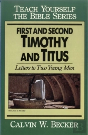 First & Second Timothy & Titus-Teach Yourself The Bible Series