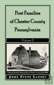 First Families Of Chester County, Pennsy