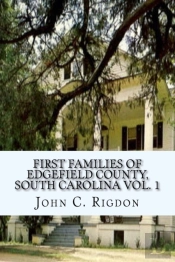 First Families Of Edgefield County, South Carolina Vol. 1