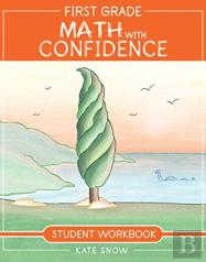 First Grade Math With Confidence Student Workbook
