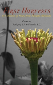 First Harvests. A Collection Of Poems From Nkongho-Mboland