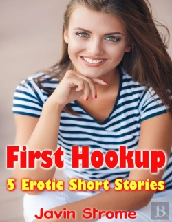 Bertrand.pt - First Hookup: 5 Erotic Short Stories