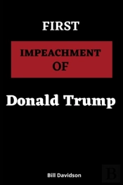 First Impeachment  Of  Donald Trump