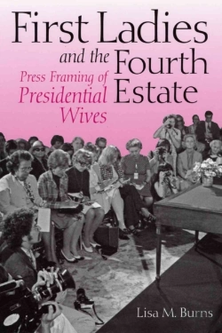 Bertrand.pt - First Ladies And The Fourth Estate