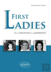 First Ladies. De La Tradition À La Modernité