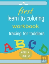 First Learn To Coloring Workbook Ages 4 And Up