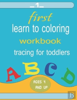 Bertrand.pt - First Learn To Coloring Workbook Ages 4 And Up