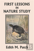 First Lessons In Nature Study (Yesterday'S Classics)