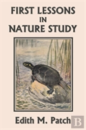 First Lessons In Nature Study (Yesterday'S Classics)