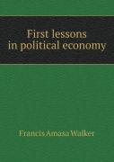 First Lessons In Political Economy