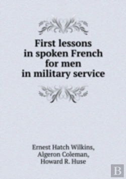 Bertrand.pt - First Lessons In Spoken French For Men In Military Service