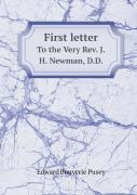 First Letter To The Very Rev. J.H. Newman, D.D.