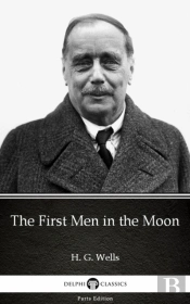 First Men In The Moon By H. G. Wells (Illustrated)