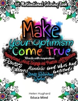 Bertrand.pt - First Motivational Coloring Book, Inspirational Adult Sayings And Positive Affirmations With Patterns, Flowers, Mandalas And Stress Relieving Quotes. Words With Inspiration, Good Vibes And Gratitude. 
