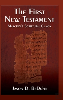 Bertrand.pt - First New Testament: Marcion'S Scriptura
