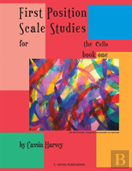 First Position Scale Studies For The Cello, Book One