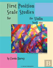 First Position Scale Studies For The Violin, Book One