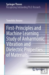 First-Principles And Machine Learning Study Of Anharmonic Vibration And Dielectric Properties Of Materials