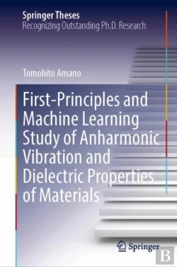 Bertrand.pt - First-Principles And Machine Learning Study Of Anharmonic Vibration And Dielectric Properties Of Materials