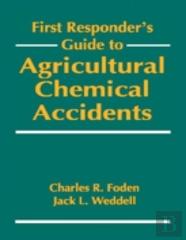 First Responder'S Guide To Agricultural Chemical Accidents