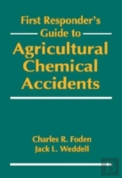 First Responder'S Guide To Agricultural Chemical Accidents