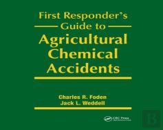 First Responder'S Guide To Agricultural Chemical Accidents