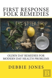 First Response Folk Remedies