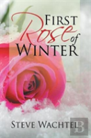 First Rose Of Winter