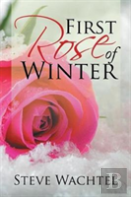 First Rose Of Winter