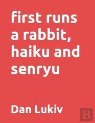First Runs A Rabbit, Haiku And Senryu