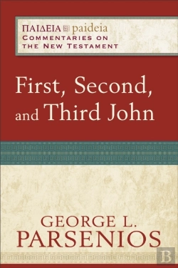 Bertrand.pt - First, Second, And Third John (Paideia: Commentaries On The New Testament)