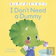 First Steps: I Don'T Need A Dummy