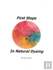 First Steps In Natural Dyeing