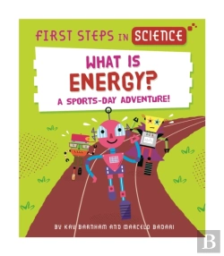 Bertrand.pt - First Steps In Science: First Steps In Science: What Is Energy?