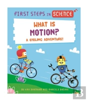First Steps In Science: First Steps In Science: What Is Motion?