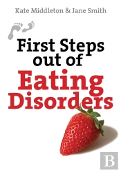 First Steps Out Of Eating Disorders