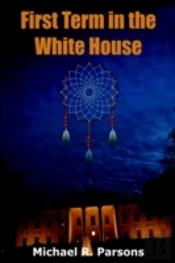 First Term In The White House