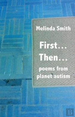 Bertrand.pt - First... Then...: Poems From Planet Autism