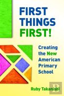 First Things First!