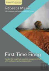 First Time Firing: A Practical Guide For Managers
