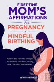 First Time Mom'S Affirmations For Pregna
