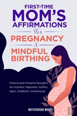 Bertrand.pt - First Time Mom'S Affirmations For Pregna